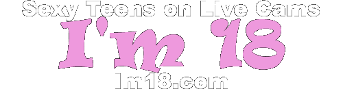 18+ Teen Strippers on Live Sex Cams • I'm 18 Teen Chatrooms • Im18.com